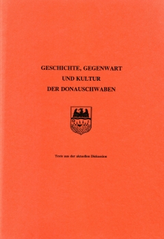Geschichte, Gegenwart und Kultur der Donauschwaben Geschichte, Gegenwart und Kultur der Donauschwaben